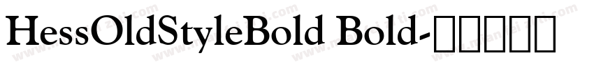 HessOldStyleBold Bold字体转换